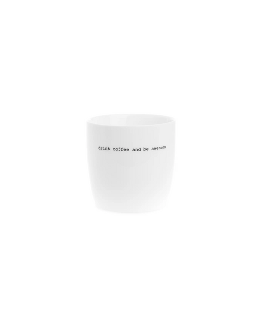 Sogne Home | Witte mok met tekst 'drink coffee and be awesome' | Conceptstore Sisalla